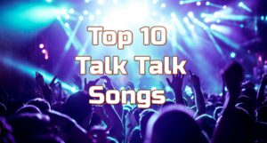 Talk Talk Songs