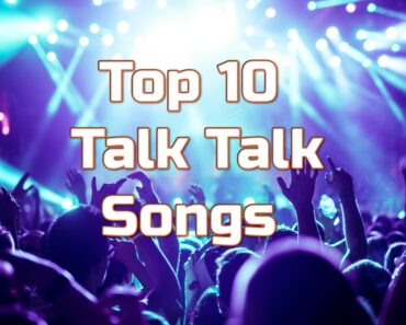 Top 10 Talk Talk Songs Top 10 Talk Talk Songs