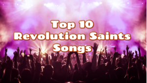 Revolution Saints Songs