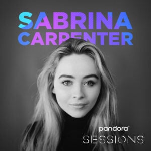Pandora Sessions Sabrina Carpenter Albums