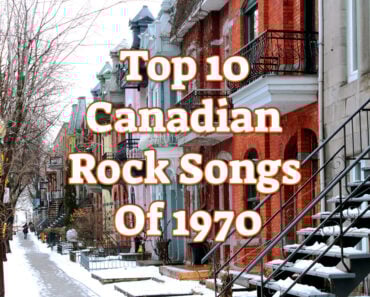 Top 10 Canadian Rock Songs Of 1970 Top 10 Canadian Rock Songs Of 1970
