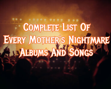 Complete List Of Every Mother’s Nightmare Albums And Songs Complete List Of Every Mother’s Nightmare Albums And Songs