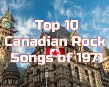 Top 10 Canadian Rock Songs of 1971 Top 10 Canadian Rock Songs of 1971