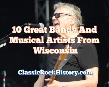 10 Great Bands And Musical Artists From Wisconsin 10 Great Bands And Musical Artists From Wisconsin