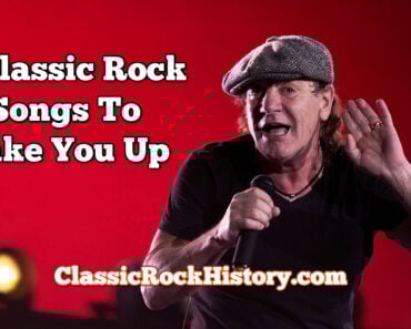 10 Classic Rock Songs To Wake You Up 10 Classic Rock Songs To Wake You Up
