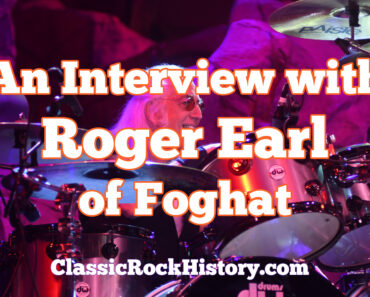Roger Earl of Foghat: The ClassicRockHistory.com Interview Roger Earl of Foghat: The ClassicRockHistory.com Interview
