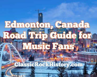 Edmonton, Canada Road Trip Guide for Music Fans Edmonton, Canada Road Trip Guide for Music Fans