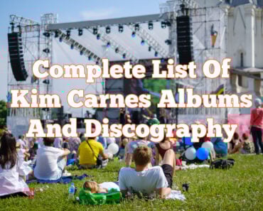 Complete List Of Kim Carnes Albums And Discography Complete List Of Kim Carnes Albums And Discography