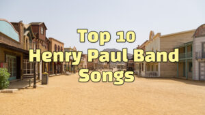Henry Paul Band Songs