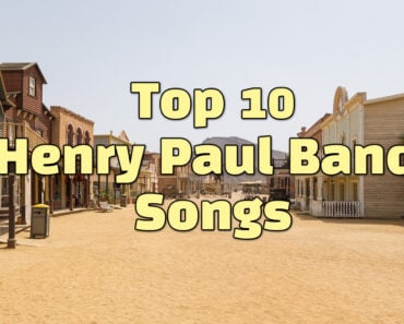 Top 10 Henry Paul Band Songs Top 10 Henry Paul Band Songs