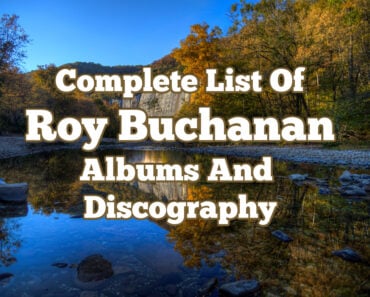 Complete List Of Roy Buchanan Albums And Discography Complete List Of Roy Buchanan Albums And Discography