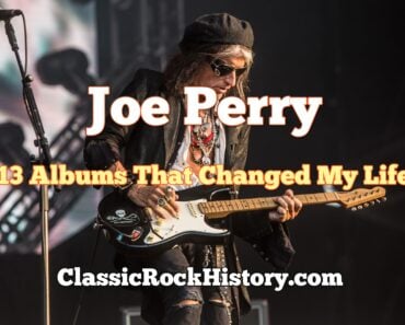 Joe Perry of Aerosmith Interview: 13 Albums That Changed My Life Joe Perry of Aerosmith Interview: 13 Albums That Changed My Life