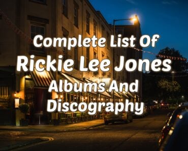 Complete List Of Rickie Lee Jones Albums And Discography Complete List Of Rickie Lee Jones Albums And Discography