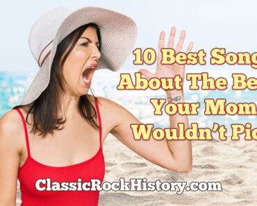 10 Best Songs About The Beach Your Mom Woudn’t Pick 10 Best Songs About The Beach Your Mom Woudn’t Pick