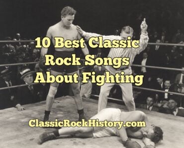 10 Best Classic Rock Songs About Fighting 10 Best Classic Rock Songs About Fighting