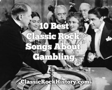 10 Best Classic Rock Songs About Gambling 10 Best Classic Rock Songs About Gambling
