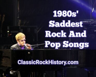 1980s’ Saddest Rock And Pop Songs 1980s’ Saddest Rock And Pop Songs
