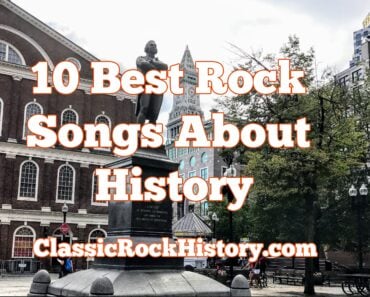 10 Best Rock Songs About History 10 Best Rock Songs About History