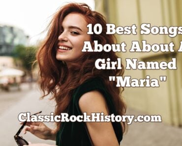 10 Best Songs About About A Girl Named “Maria” 10 Best Songs About About A Girl Named “Maria”
