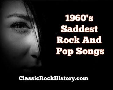 1960’s Saddest Rock And Pop Songs 1960’s Saddest Rock And Pop Songs