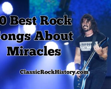 10 Best Rock Songs About Miracles 10 Best Rock Songs About Miracles