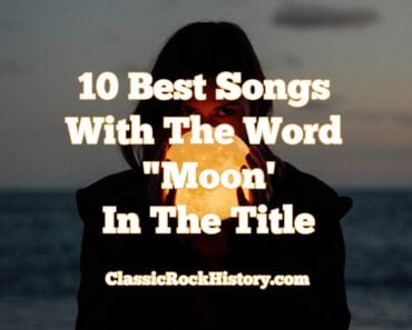 10 Best Songs With The Word “Moon’ In The Title 10 Best Songs With The Word “Moon’ In The Title