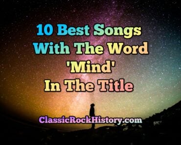 10 Best Songs With The Word ‘Mind’ In The Title 10 Best Songs With The Word ‘Mind’ In The Title