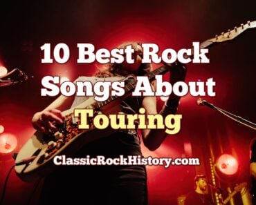 10 Best Rock Songs About Touring 10 Best Rock Songs About Touring