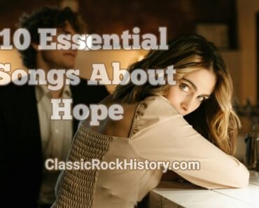 10 Essential Songs About Hope 10 Essential Songs About Hope