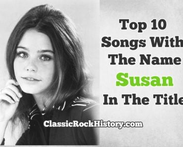 Top 10 Songs With The Name “Susan” In The Title Top 10 Songs With The Name “Susan” In The Title