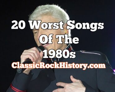 20 Worst Songs Of The 80s For Rock Fans 20 Worst Songs Of The 80s For Rock Fans