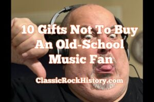 10 Gifts Not To Buy An Old-School Music Fan