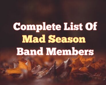 Complete List of Mad Season Band Members Complete List of Mad Season Band Members
