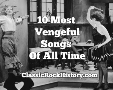 10 Most Vengeful Songs Of All Time 10 Most Vengeful Songs Of All Time