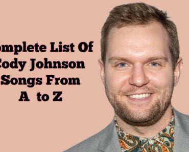 Complete List Of Cody Johnson Songs From A to Z Complete List Of Cody Johnson Songs From A to Z