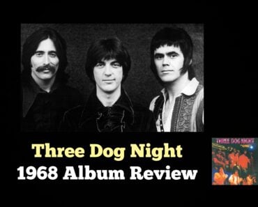 Three Dog Night 1968 Debut Album Review Three Dog Night 1968 Debut Album Review