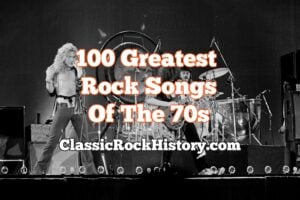 100 Greatest Rock Songs Of The 1970s