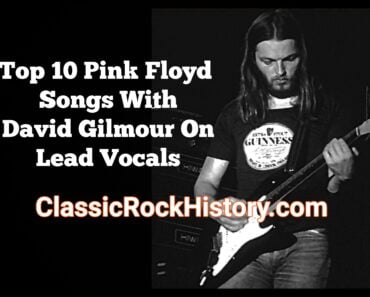 Top 10 Pink Floyd Songs With David Gilmour On Lead Vocals Top 10 Pink Floyd Songs With David Gilmour On Lead Vocals