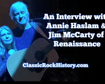Annie Haslam & Jim McCarty: The ClassicRockHistory.com Interview Annie Haslam & Jim McCarty: The ClassicRockHistory.com Interview