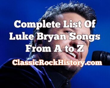 Complete List Of Luke Bryan Songs From A to Z Complete List Of Luke Bryan Songs From A to Z