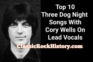 op 10 Three Dog Night Songs With Cory Wells On Lead Vocals