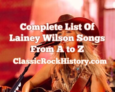 Complete List Of Lainey Wilson Songs From A to Z Complete List Of Lainey Wilson Songs From A to Z