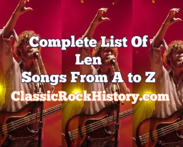 Complete List Of Len Songs From A to Z Complete List Of Len Songs From A to Z
