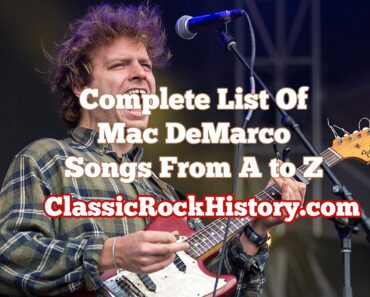 Complete List Of Mac DeMarco Songs From A to Z Complete List Of Mac DeMarco Songs From A to Z