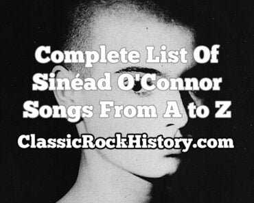 Complete List Of Sinéad O’Connor Songs From A to Z Complete List Of Sinéad O’Connor Songs From A to Z
