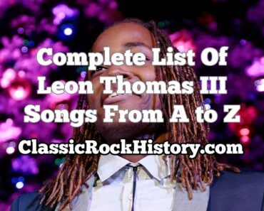 Complete List Of Leon Thomas III Songs From A to Z Complete List Of Leon Thomas III Songs From A to Z