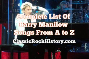 Complete List Of Barry Manilow Songs From A to Z