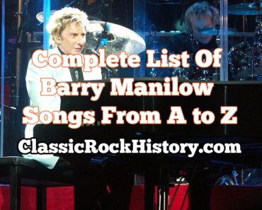 Complete List Of Barry Manilow Songs From A to Z Complete List Of Barry Manilow Songs From A to Z