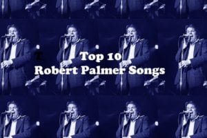 Robert Palmer Songs