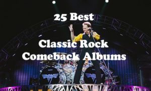 25 Best Classic Rock Comeback Albums